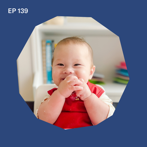 #139: The Day Before Solid Foods: Exactly What to do Before Your Baby's First Bite