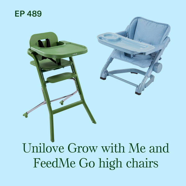 #489: Unilove Grow with Me and FeedMe High Chair Review with Stin Kuo