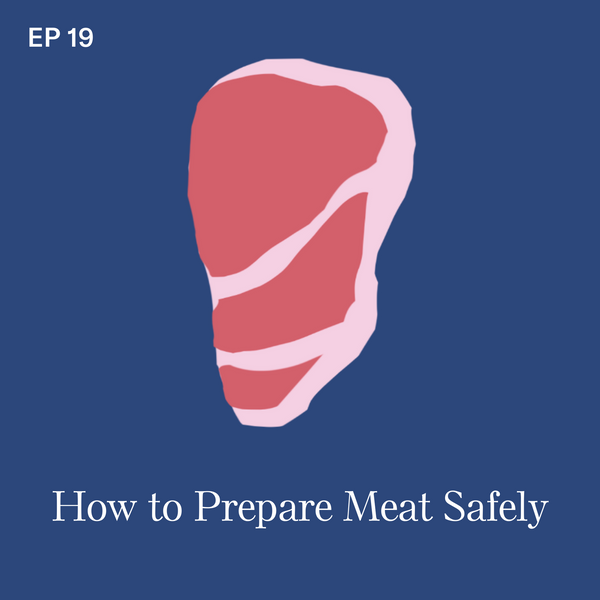 #19: Meat: How to Prepare Meat Safely for Baby-Led Weaning