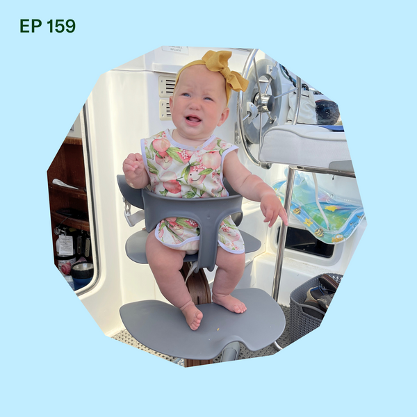#159: Feeding in Small Spaces: Baby-Led Weaning on a Boat with Genieva Davidson