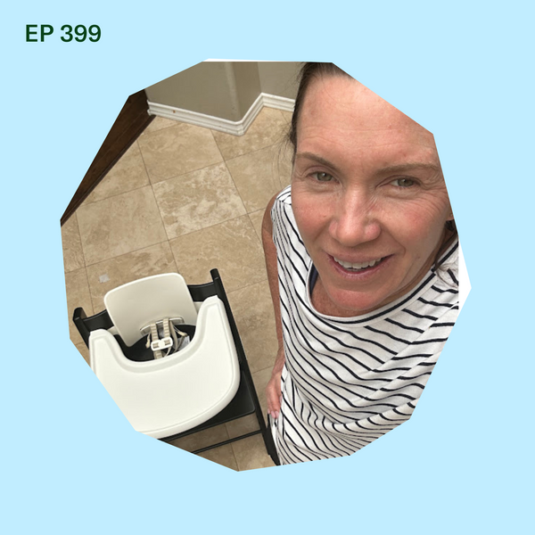 #399: 3 Reasons to Ditch the High Chair Tray...and 1 Reason Not to