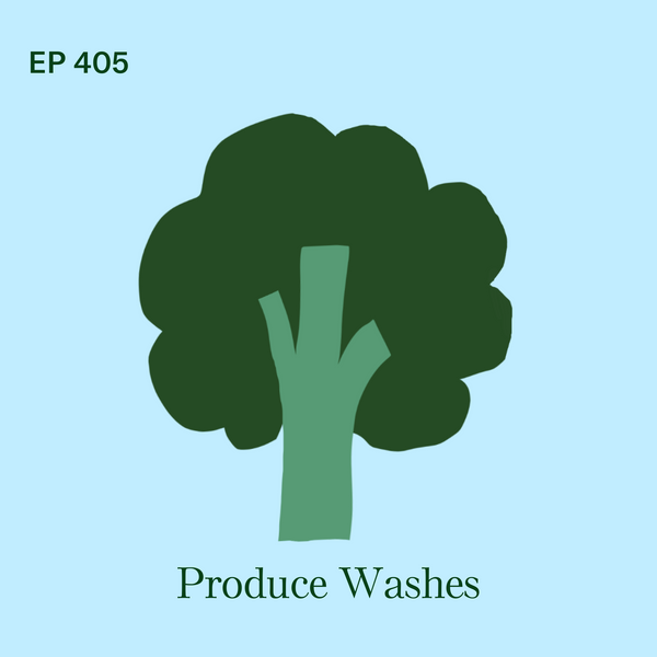 #405: Are Produce Washes Helpful or Hogwash for Food Safety?