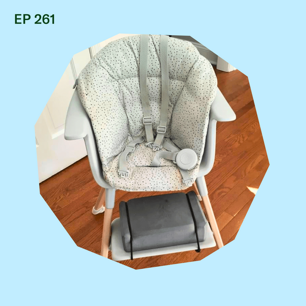 #261: DIY High Chair Hacks for Safer Baby-Led Weaning
