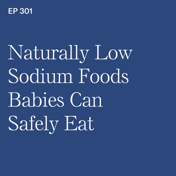 #301: Naturally Low Sodium Foods Babies Can Safely Eat