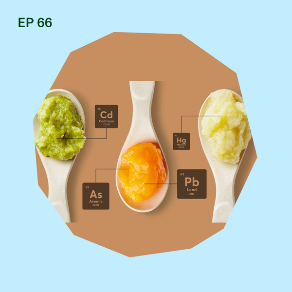 #66: Behind the QR Code: How Baby Food Companies Are (and Aren’t) Complying with Toxin Testing Laws with @consumerreports Jessica D'Argenio Waller