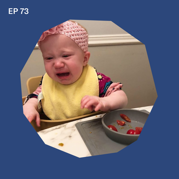 #73: What to Do When Your Baby Won't Eat